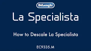 How to Descale your La Specialista EC 9335.M