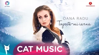 Oana Radu - Topeste-mi iarna (Official Single)