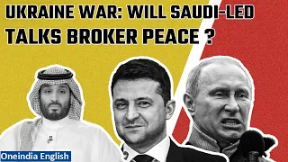 Ukraine Peace Talks: Saudi Arabia-led peace talks summit to begin tomorrow sans Russia I Oneindia