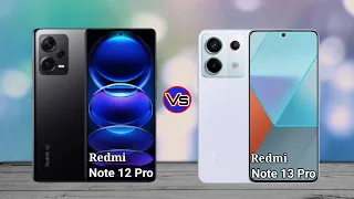 Xiaomi Redmi Note 12 Pro vs Redmi Note 13 Pro Comparison