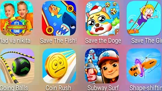 Going Balls,Coin Rush,Subway Surf,Shape Shifting,Save The Doge,Save The Girl,Save The Fish........