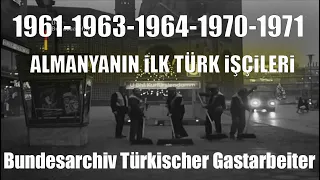 1961-63-64-1970-71 ALMANYANIN iLK TÜRK iŞÇiLERi ve YAŞADIKLARI. Bundesarchiv Türkischer Gastarbeiter