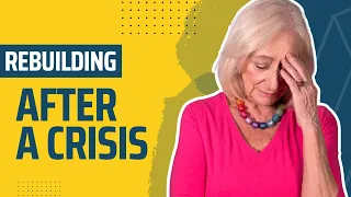 Rebuilding Life After a Crisis is Possible (Even After 60!)