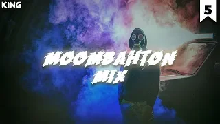 MOOMBAHTON MIX | K!NG | MUSIC MIX 2019