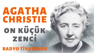 Agatha Christie On Küçük Zenci - Radyo Tiyatrosu | Sesli Kitap Dinle