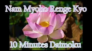 Daimoku 10 minutes Miracle - Nam Myoho Renge Kyo