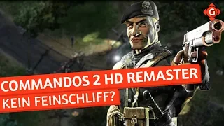 Commandos 2 HD Remaster: Kein Feinschliff? | Preview