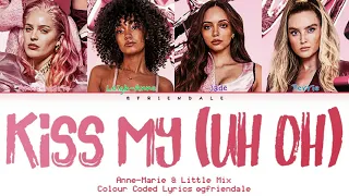 Anne-Marie & Little Mix - Kiss My (Uh Oh) (Color Coded Lyrics)