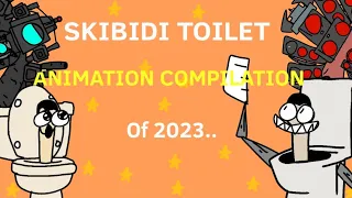 My Skibidi Toilet Animation Compilation of 2023..