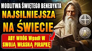 🛑NAJSILNIEJSZA MODLITWA NA ŚWIECIE ŚWIĘTEGO BENEDYKTA, ABY TWÓJ WRÓG Wpadł W SWOJĄ WŁASNĄ PUŁAPKĘ.