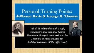Winter Lecture 2022 - Personal Turning Points: Jefferson Davis and George H. Thomas