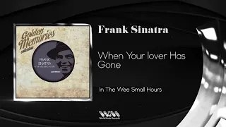 Frank Sinatra - When Your lover Has Gone