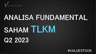 ANALISA FUNDAMENTAL SAHAM TLKM Q2 2023 | Value Stock