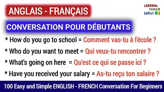 100 Conversation En ANGLAIS - FRANÇAIS Pour Débutants 🔥 English - French Conversation For Beginners.