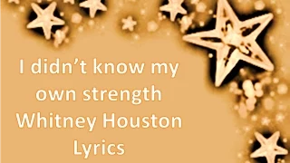 I didn't know my own strength - Whitney Houston (Lyrics)