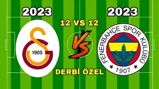 2023 GALATASARAY 🆚 2023 FENERBAHÇE (HARİKA VS 🤩)