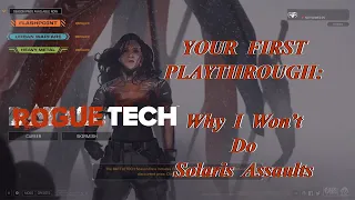 Why I Won't Do Solaris Assaults: Your First Playthrough, The Roguetech Comprehensive Guide Series