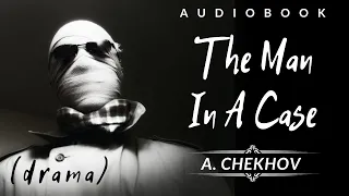 AUDIOBOOK | A. CHEKHOV | THE MAN IN A CASE #bestshortstories #themaninacase #chekhov #audiobooks