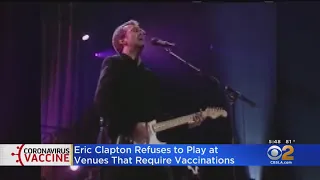 Eric Clapton Says He Will Not Play At Venues Requiring Proof Of Vaccination