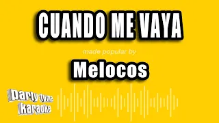 Melocos - Cuando Me Vaya (Versión Karaoke)