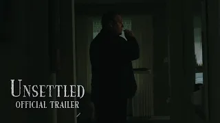 Unsettled | Official Trailer