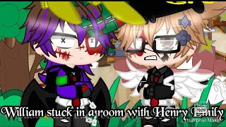 //William Afton Stuck In A Room With Henry Emily//Swear Warning!//