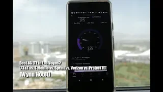 Best 4G LTE in Las Vegas? [AT&T vs. T-Mobile vs. Sprint vs. Verizon vs. Project Fi][Wynn Hotel]