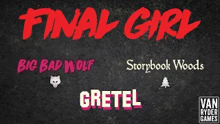 Final Girl - Gretel vs The Big Bad Wold at The Storybook Woods