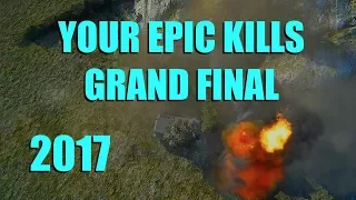 WOT - Your Epic Kills Grand Final 2017 | World of Tanks