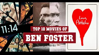 Ben Foster Top 10 Movies | Best 10 Movie of Ben Foster