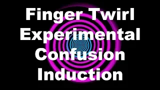 Finger Twirl Experimental Confusion Induction