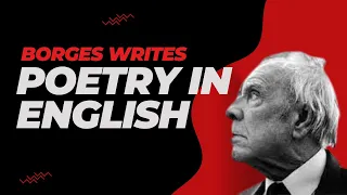 Two English Poems by Jorge Luis Borges - Poem Summary, Analysis, Review