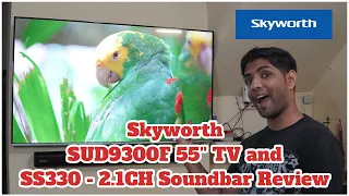 Skyworth SUD9300F 55'' TV and SS330 - 2.1CH Soundbar Review