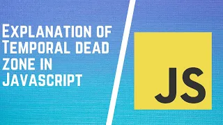 ES6 Temporal Dead Zone (TDZ) | Temporal Dead Zone | Hoisting and Temporal Dead Zone in Javascript