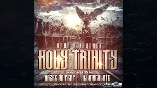 DAVE R3INHARDT - "Holy Trinity" Ft. Illmaculate and Hazee Da Perp (Prod. By VINTAGEMAN)