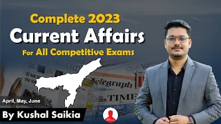 Complete One Year Current Affairs in Assamese 😍 for Assam Competitive Exam ❤️ | April - June 2023