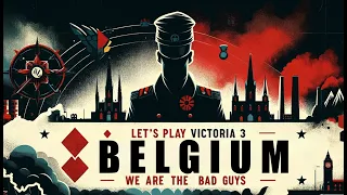 Victoria 3: Belgium - We Are The Bad Guys - Ep 7