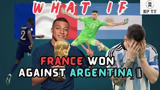 What If France Had Won The World Cup 2022 Final Against Argentina ?