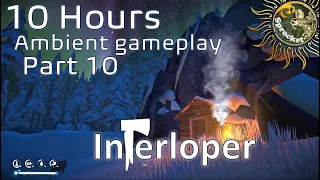 10 peaceful hours - Part 10 - The Long Dark Interloper - no commentary, no interruptions