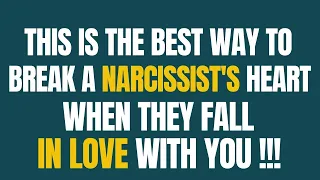 This Is The Best Way To Break A Narcissist's Heart When They Fall In Love With You |NPD |Narcissism