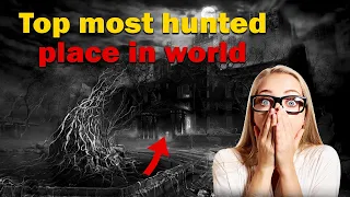 Top most hunted place in world. Top 10 Scariest Haunted Places You've Never Heard The illogical Land