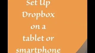 Set-up Dropbox on Android & iOS Devices