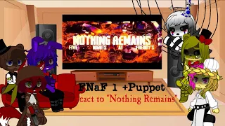 FNaF 1 + Puppet react to "Nothing Remains"