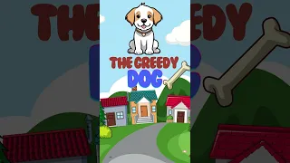 The Greedy Dog |Moral stories for kids |Kids learning video |#bedtimestories