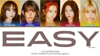 LE SSERAFIM 'EASY' ENG VERSION Color Coded Lyrics (English Lyrics) #colorcodedlyrics #lesserafim