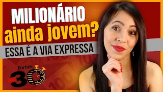 Ficar rico ainda jovem é possível. Entenda a via expressa dos milionários