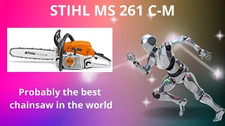 Chainsaw STIHL MS 261C-M  Probably the best chainsaw in the world !