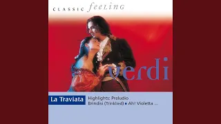 La traviata, Act III, Scene 6: "Parigi, o cara" - "Ah! Violetta" - "Voi! Signor" (Violetta,...