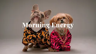 [ playlist ] morning energy | songs to boost your energy up