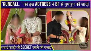 This Kundali Bhagya Actress Gets Secretly Married | Reveals Shocking Reason